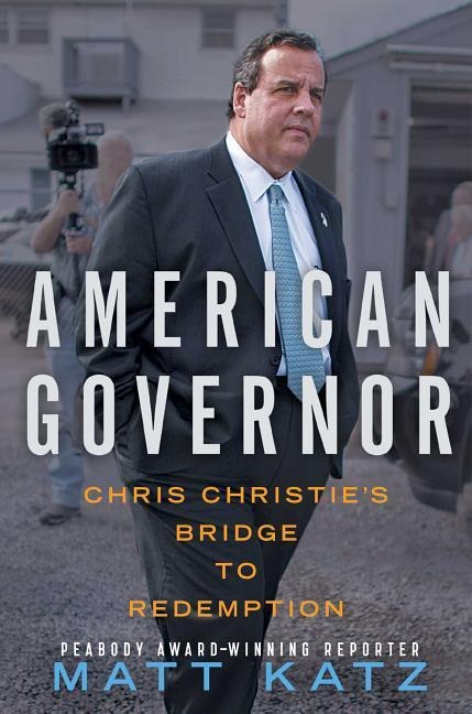 American Governor: Chris Christies Bridge to Redemption