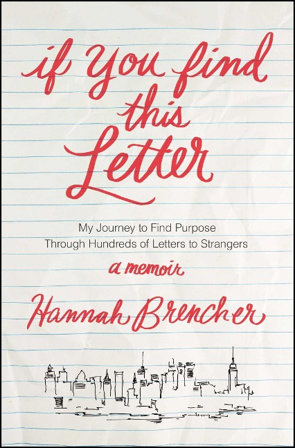 If You Find This Letter: My Journey to Find Purpose Through Hundreds of Letters to Strangers