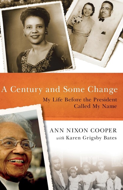 Century and Some Change: My Life Before the President Called My Name