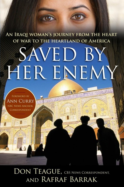 Saved by Her Enemy: An Iraqi Womans Journey from the Heart of War to the Heartland of America