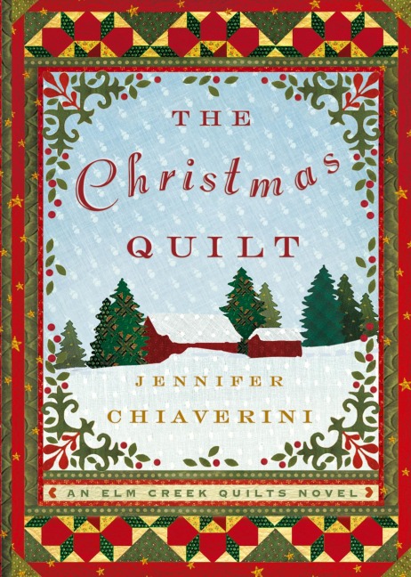 Christmas Quilt: An ELM Creek Quilts Novel