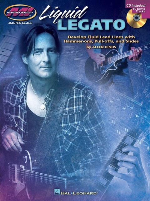 Liquid Legato: Develop Fluid Lead Lines with Hammer-Ons, Pull-Offs and Slides (Bk/Online Audio)