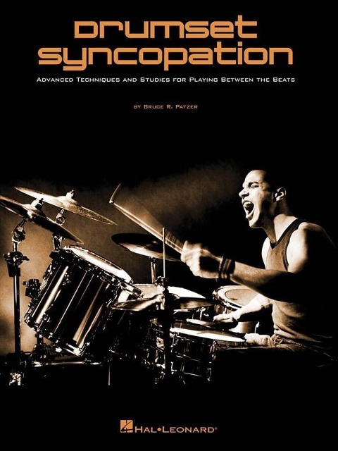 Drumset Syncopation: Advanced Techniques and Studies for Playing Between the Beats