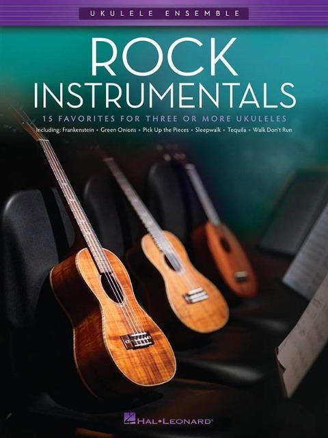 Rock Instrumentals: 15 Favorites for Three or More Ukuleles