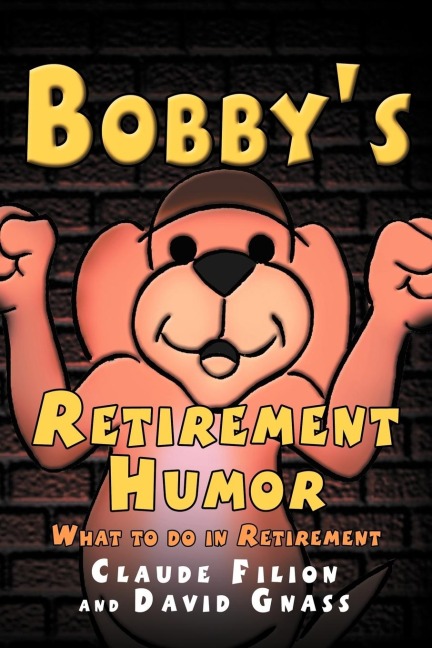 Bobbys Retirement Humor