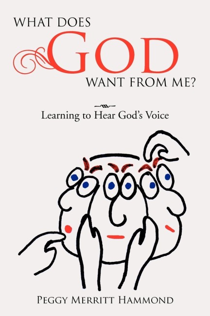 What Does God Want from Me?: Learning to Hear Gods Voice