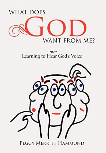 What Does God Want From Me? Learning to Hear God's Voice