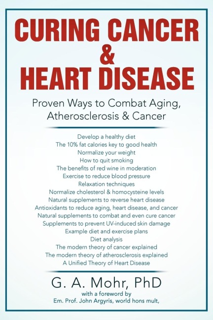 Curing Cancer & Heart Disease: Proven Ways to Combat Aging, Atherosclerosis & Cancer