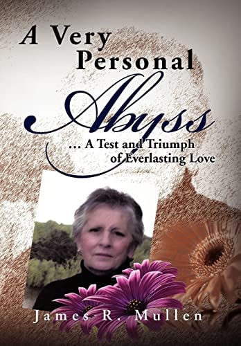 A Very Personal Abyss . a Test and Triumph of Everlasting Love