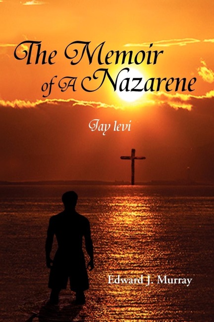 The Memoir of a Nazarene: Jay Levi