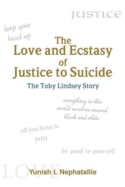The Love and Ecstasy of Justice to Suicide: The Toby Lindsey Story