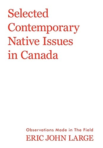 Selected Contemporary Native Issues in Canada Observations Made in the Field