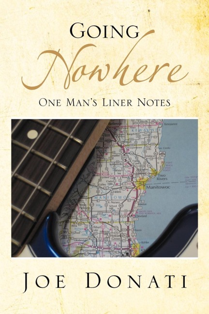 Going Nowhere: One Mans Liner Notes