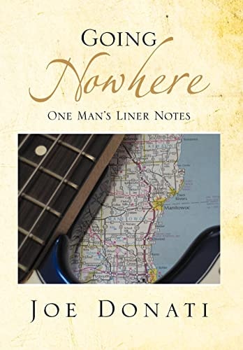 Going Nowhere One Man's Liner Notes