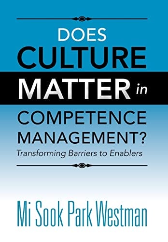 Does Culture Matter in Competence Management? Transforming Barriers to Enablers