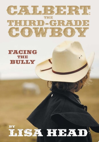 Calbert The Third-Grade Cowboy: Facing the Bully