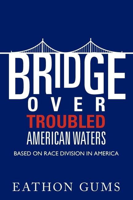 Bridge Over Troubled American Waters: Based on Race Division in America