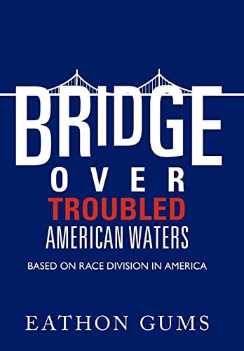 Bridge Over Troubled American Waters Based on Race Division in America