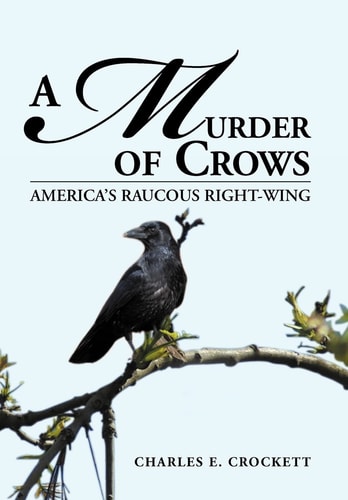 A Murder of Crows America's Raucous Right-Wing