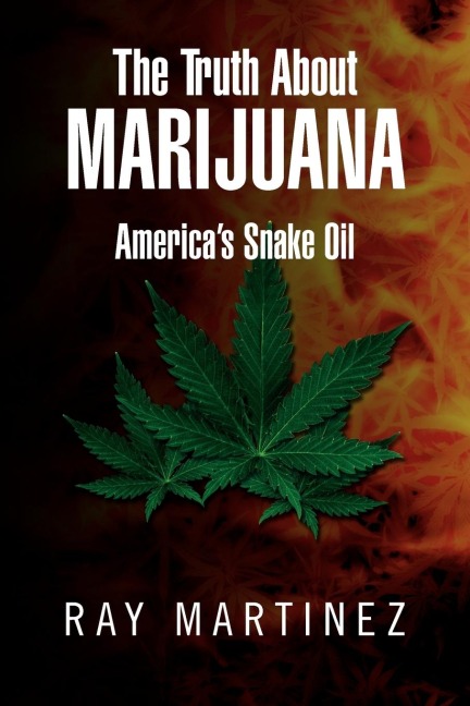 The Truth about Marijuana: Americas Snake Oil