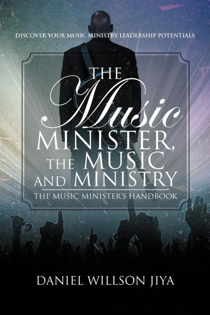 The Music Minister, The Music And Ministry: The Music Ministers Handbook