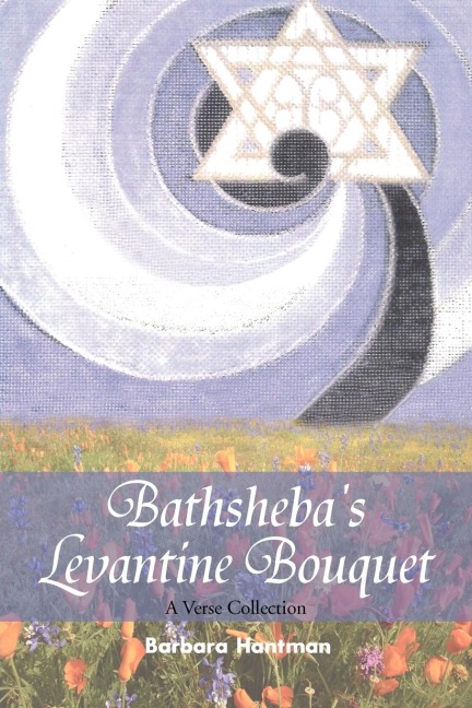 Bathshebas Levantine Bouquet: A Verse Collection