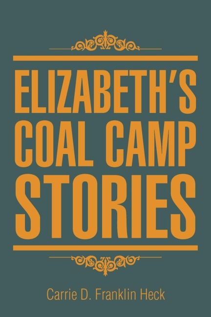 Elizabeths Coal Camp Stories