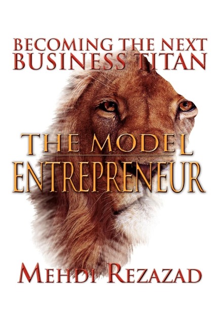 The Model Entrepreneur: Becoming the Next Business Titan