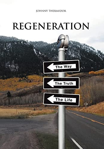 Regeneration The Way, The Truth, The Life