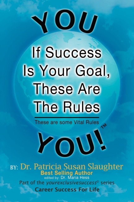 If Success Is Your Goal, These Are the Rules: These Are Some Vital Rules