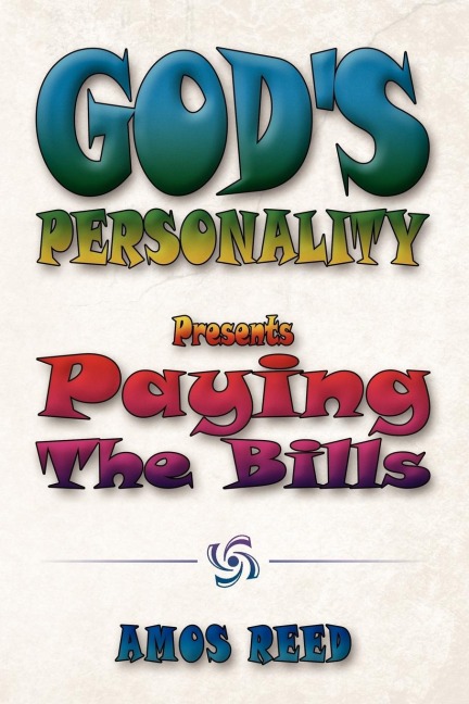 Gods Personality: Present Paying the Bills
