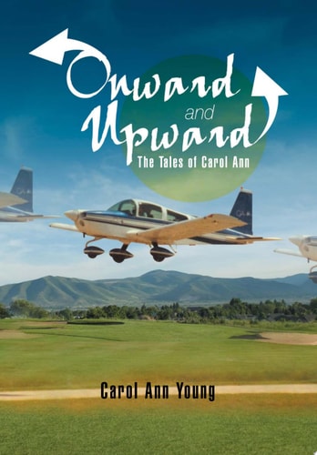Onward and Upward The Tales of Carol Ann
