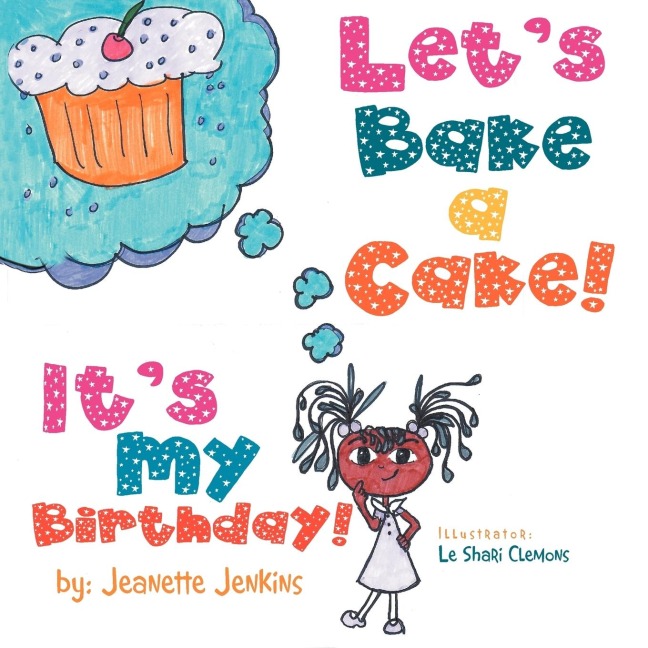 Lets Bake a Cake: Its My Birthday