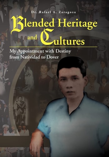 Blended Heritage and Cultures My Appointment with Destiny from Natividad to Dover