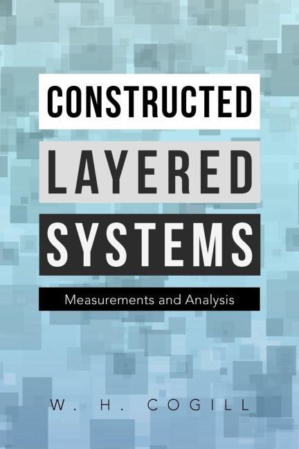 Constructed Layered Systems: Measurements and Analysis