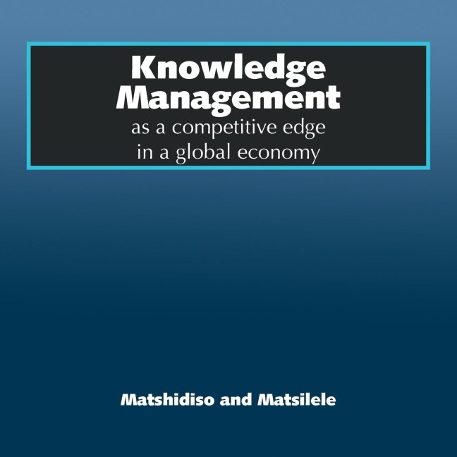 Knowledge Management as a competitive edge in a global economy