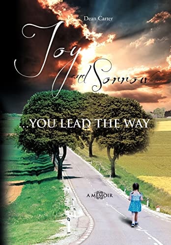 Joy and Sorrow You Lead the Way A Memoir