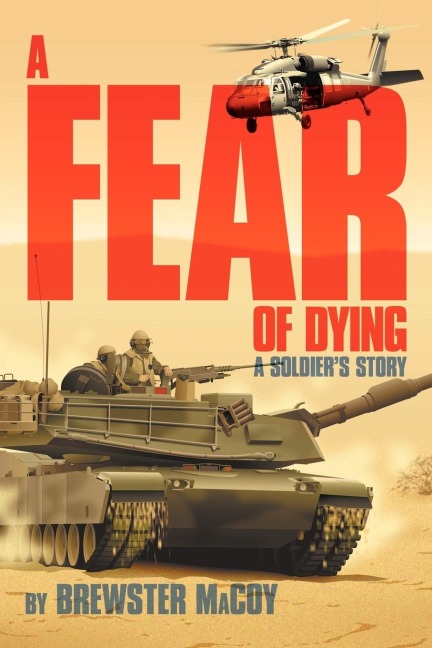 A Fear of Dying: A Soldiers Story