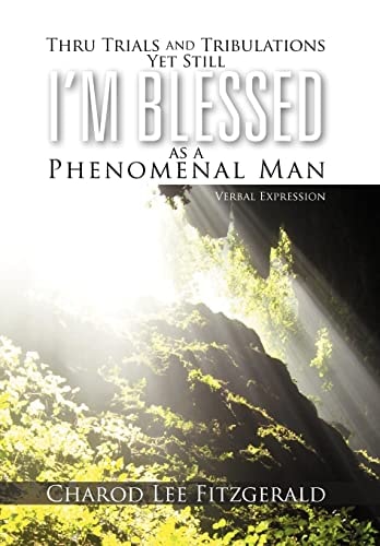 Thru Trials and Tribulations Yet Still I'm Blessed As a Phenomenal Man Verbal Expression