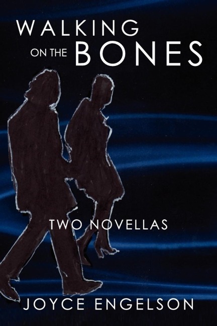 Walking on the Bones: Two Novellas