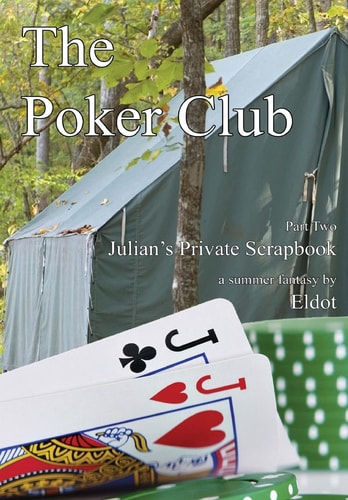 The Poker Club : Julian's Private Scrapbook Part 2