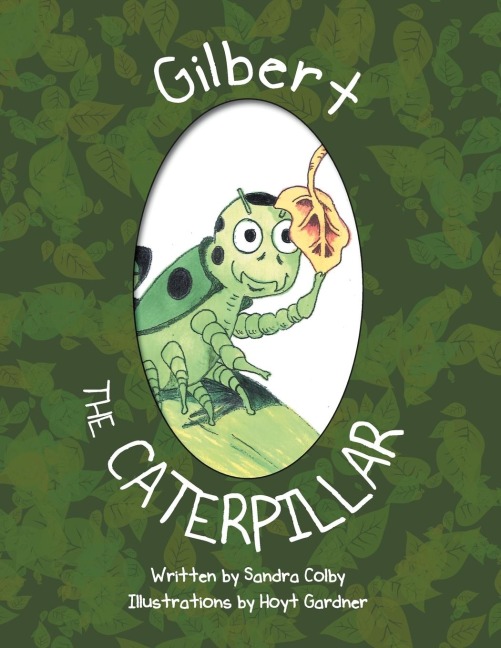 Hi, Im GILBERT THE CATERPILLAR