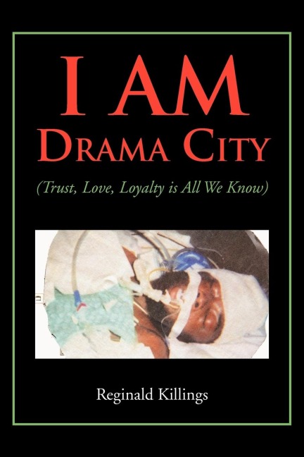 I Am Drama City: (Trust, Love, Loyalty Is All We Know)
