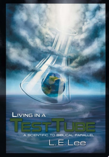 Living in a Test Tube A Scientific to Biblical Parallel