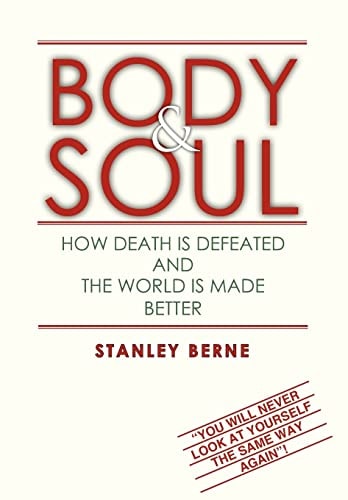 Body and Soul How Death Is Defeated and the World Is Made Better