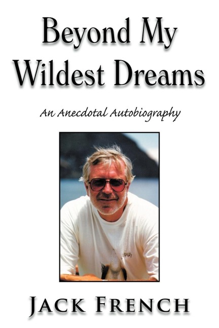Beyond My Wildest Dreams: An Anecdotal Autobiography
