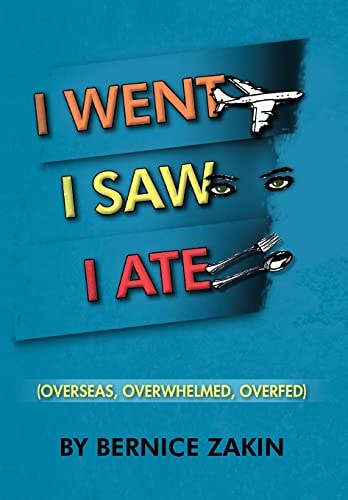 I Went, I Saw, I Ate (Overseas, Overwhelmed and Overfed)