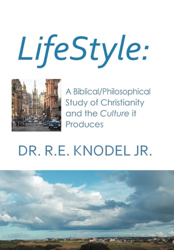 Lifestyle A Biblical/philosophical Study of Christianity and the Culture it Produces