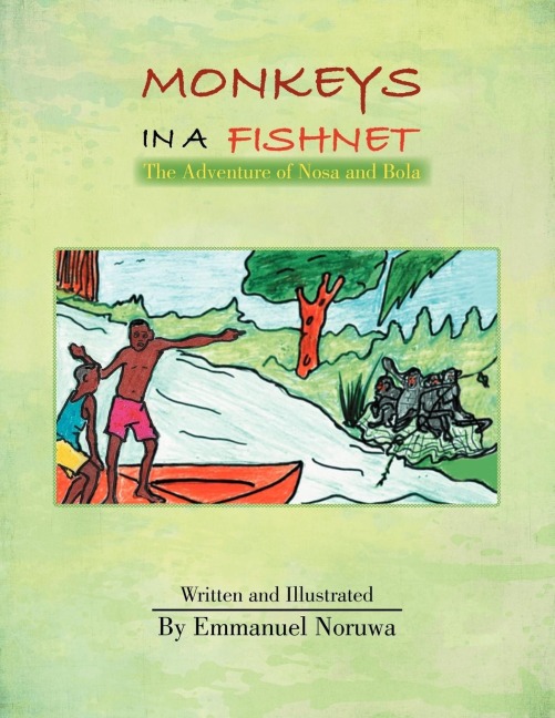 MONKEYS IN A FISHNET: The Adventure of Nosa and Bola