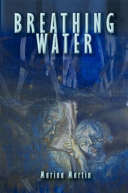 BREATHING WATER: Meditations on the Plain and the Profound A book of poems